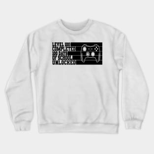 Level 100 completed 100 days of school unlocked Crewneck Sweatshirt